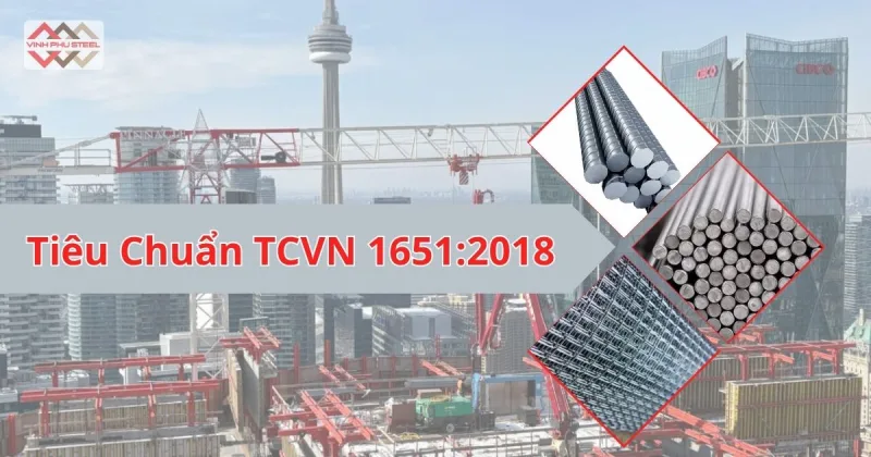Tiêu Chuẩn Thép Xây Dựng Mới Nhất – TCVN 1651:2018