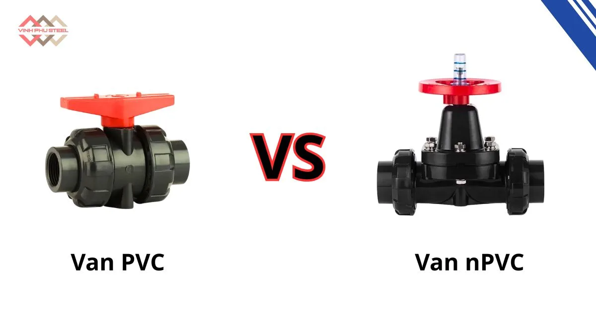 So Sánh Van PVC và Van NPVC