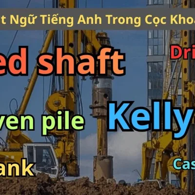 Thuật ngữ tiếng Anh trong cọc khoan nhồi
