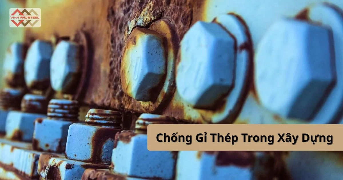 Thép Trong Xây Dựng Cần Chống Gỉ