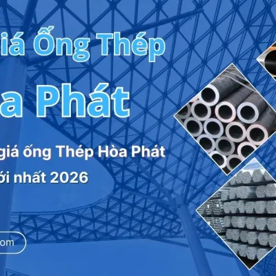 Gi&aacute; Ống Th&eacute;p H&ograve;a Ph&aacute;t