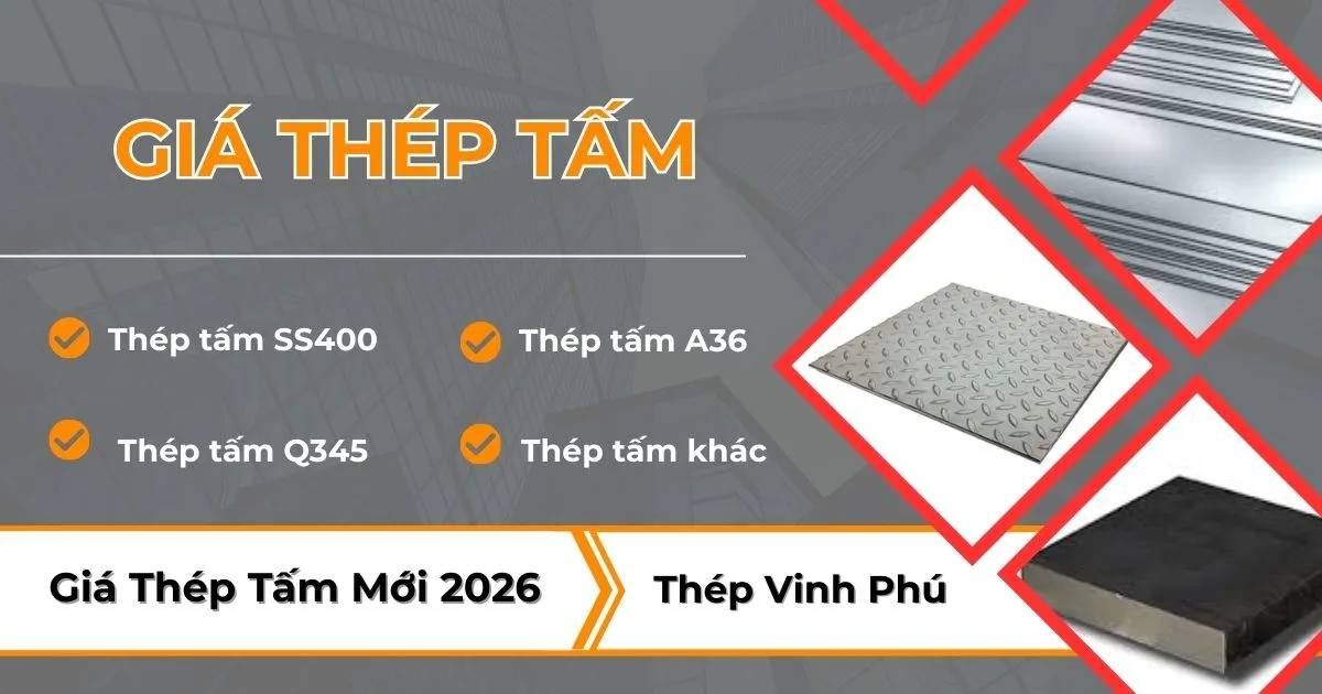 Giá Thép Tấm Mới Nhất 2026 – Báo Giá Chi Tiết Theo Độ Dày