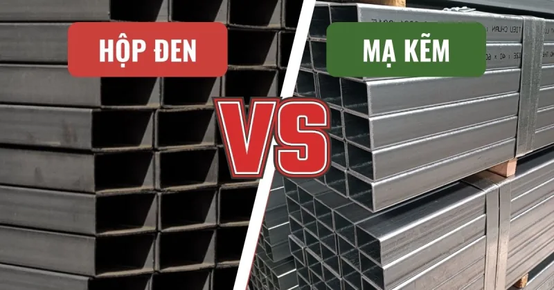 So sánh Sắt Hộp Đen và Sắt Hộp Mạ Kẽm