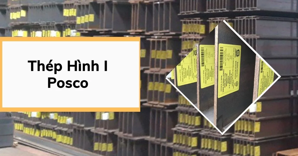 Sắt I Posco được sản xuất tại Hàn Quốc