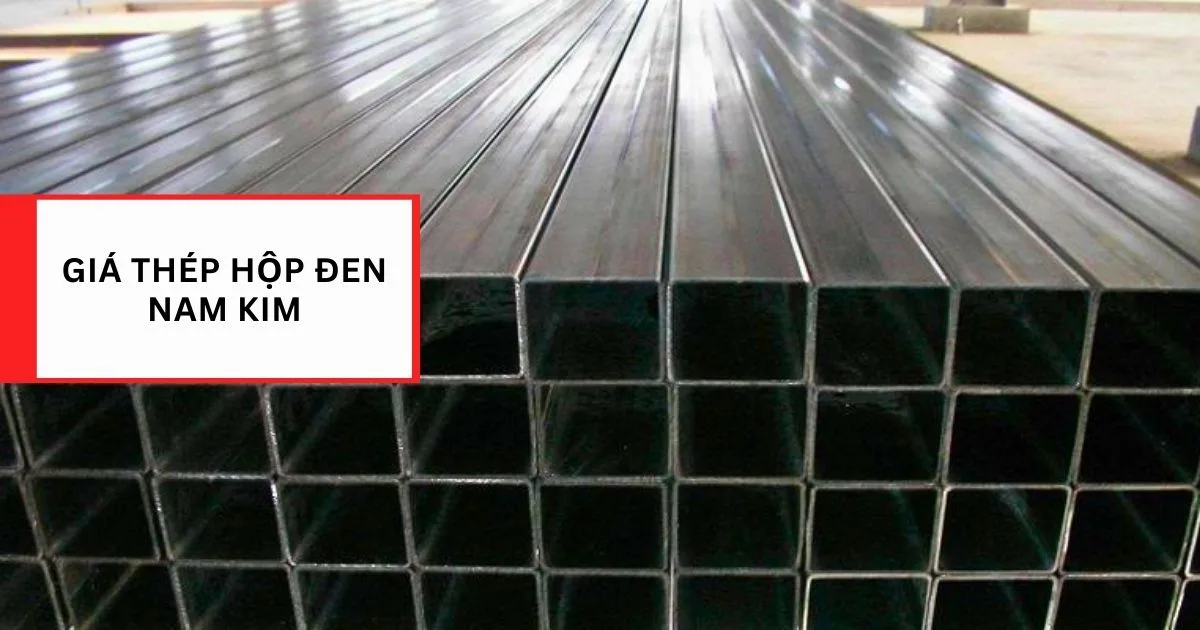 Thép hộp đen Nam Kim