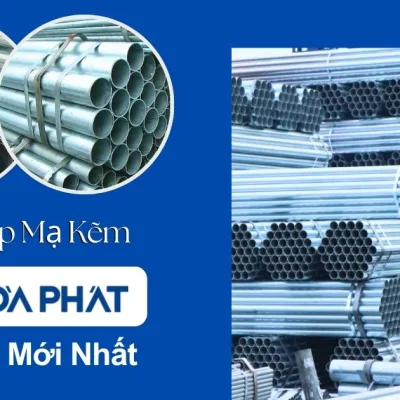 Bảng Gi&aacute; Ống Th&eacute;p Mạ Kẽm H&ograve;a Ph&aacute;t