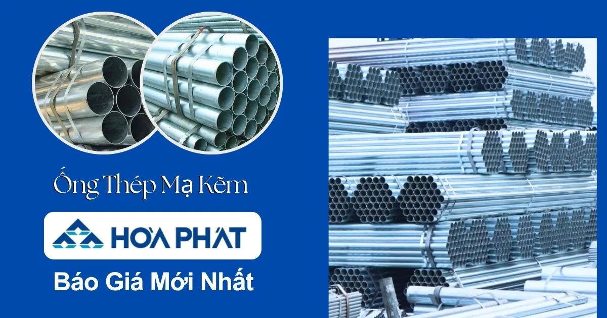 Bảng Giá Ống Thép Mạ Kẽm Hòa Phát