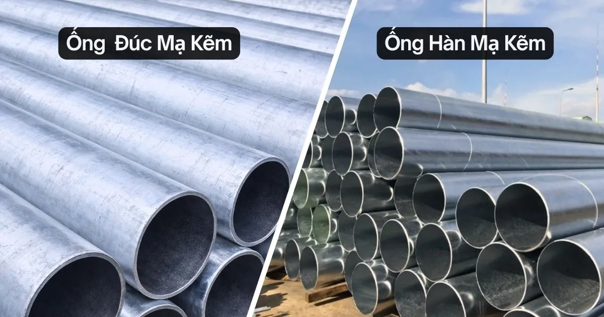 So sánh ống thép đúc mạ kẽm và ống thép hàn mạ kẽm