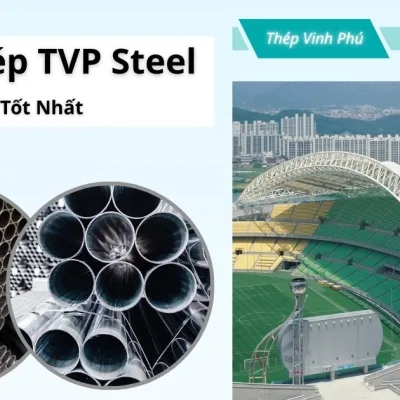 Ống Th&eacute;p TVP Steel