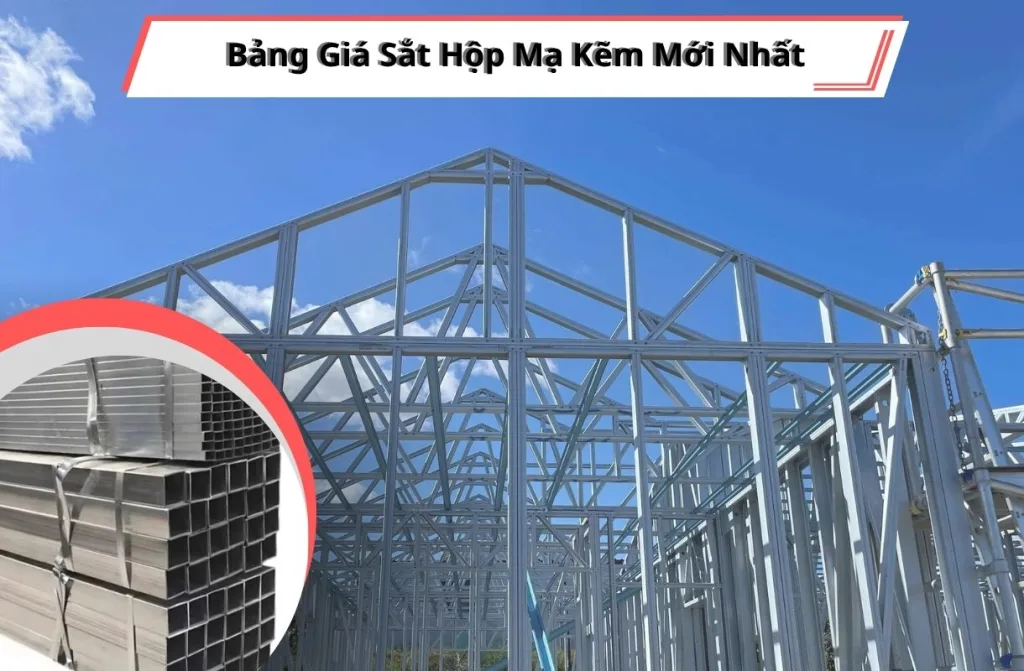 Bảng Giá Sắt Hộp Mạ Kẽm 2026 – Cập Nhật Mới Nhất Tại Thép Vinh Phú