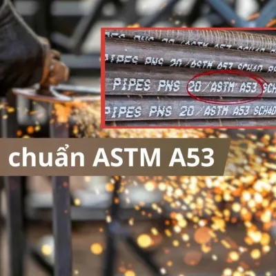 Ti&ecirc;u chuẩn ASTM A53 cho ống th&eacute;p