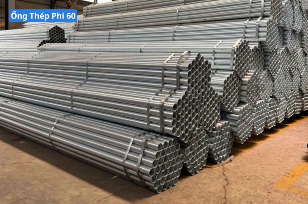Ống thép phi 60 (D60) là vật liệu nền tảng cho nhiều công trình