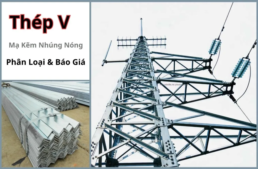 Thép V Mạ Kẽm Nhúng Nóng: Báo Giá, Kích Thước | Thép Vinh Phú