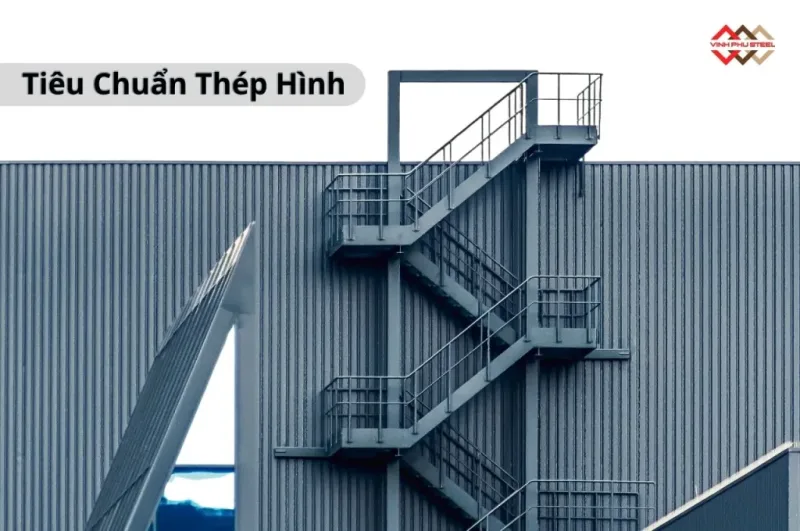 Tiêu Chuẩn Thép Hình Phổ Biến: TCVN, JIS, ASTM