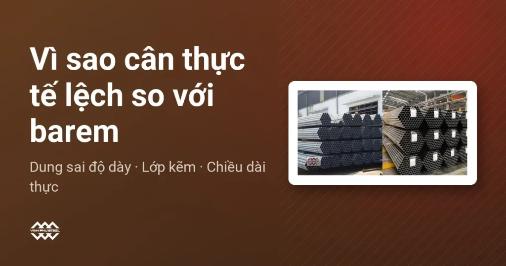 Ba nguyên nhân cân thực tế lệch so với barem, kèm ảnh ống mạ kẽm và ống đen xếp tại kho
