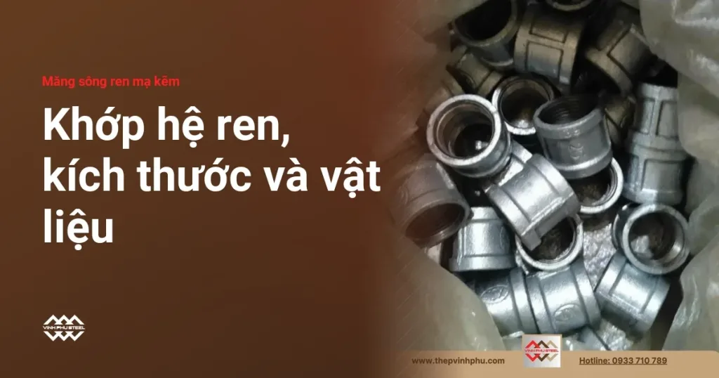 Khớp hệ ren, kích thước và vật liệu với măng sông ren mạ kẽm xếp trong bao