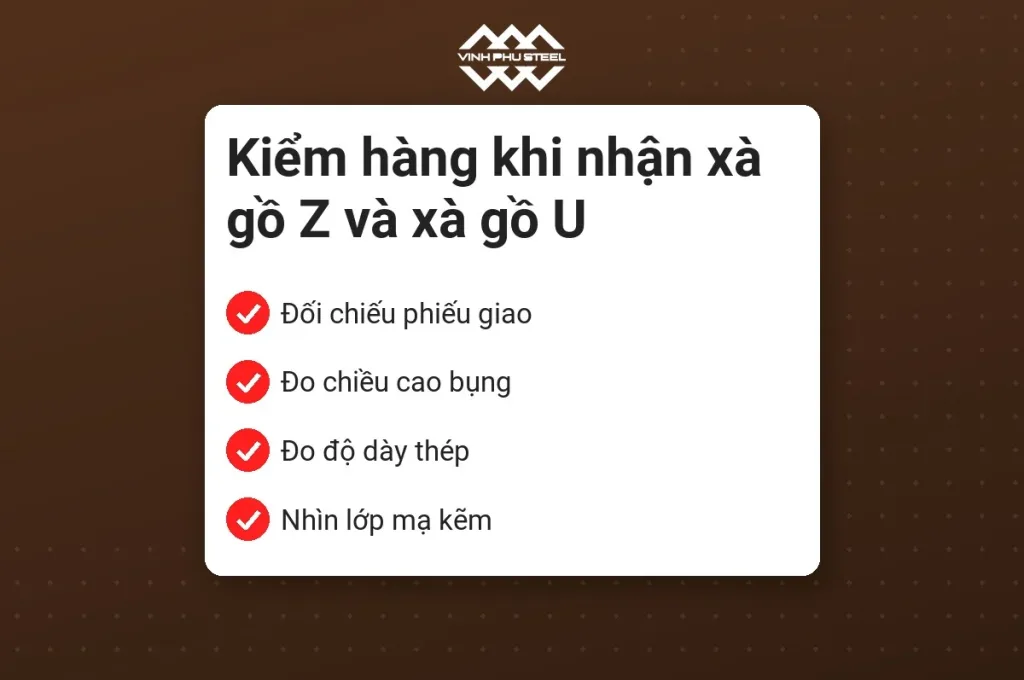 Danh sách bốn bước kiểm hàng khi nhận xà gồ Z và xà gồ U: phiếu giao, chiều cao bụng, độ dày, lớp mạ kẽm