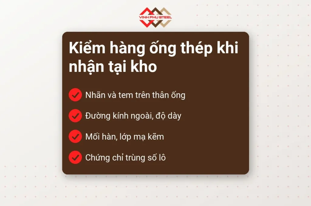 Danh sách bốn điểm cần kiểm khi nhận ống thép: nhãn tem, đường kính và độ dày, mối hàn lớp mạ, chứng chỉ
