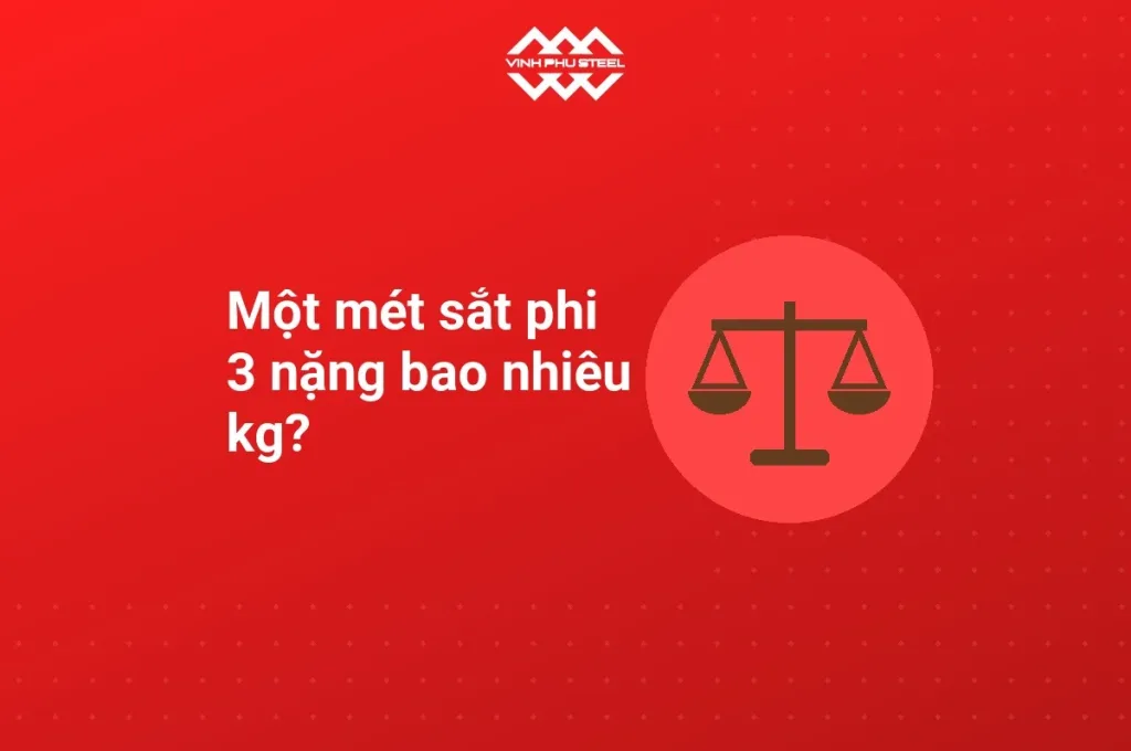 Biểu tượng cân hai đĩa cạnh câu hỏi một mét sắt phi 3 nặng bao nhiêu kg, nền đỏ của Thép Vinh Phú