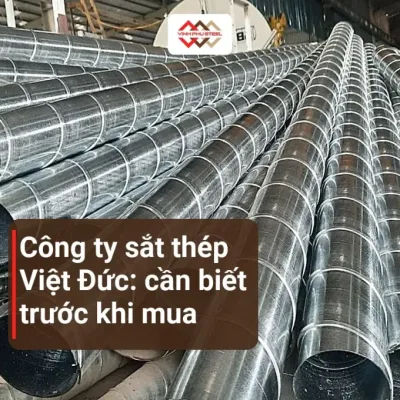B&oacute; ống th&eacute;p mạ kẽm xếp trong kho, ti&ecirc;u đề C&ocirc;ng ty sắt th&eacute;p Việt Đức: cần biết trước khi mua