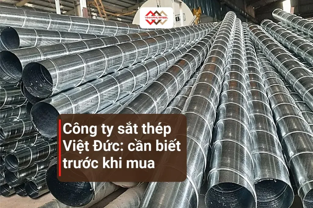 Bó ống thép mạ kẽm xếp trong kho, tiêu đề Công ty sắt thép Việt Đức: cần biết trước khi mua